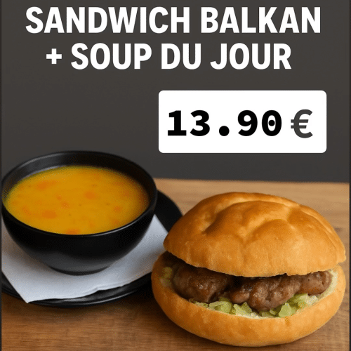 Sandwich Balkan/soupe du jour