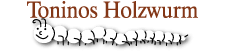 Bild Toninos Holzwurm